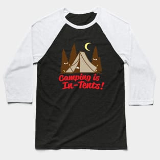 Camping Is In-Tents Baseball T-Shirt